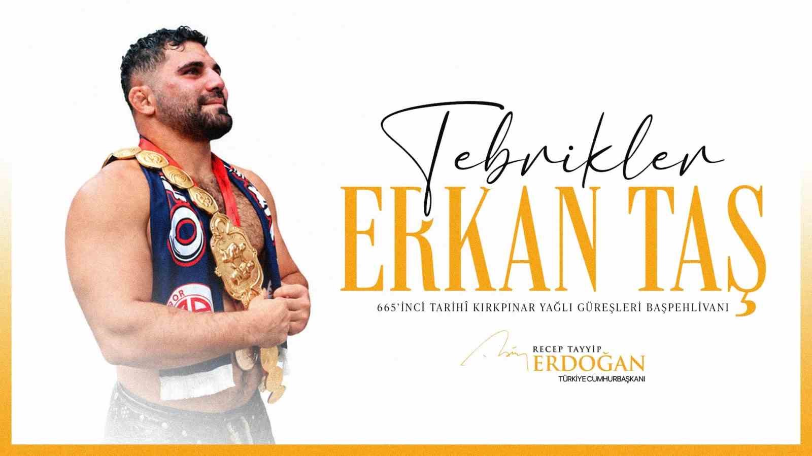 Cumhurbaşkanı Erdoğan, başpehlivanlık unvanını kazanan Erkan Taş'ı tebrik etti